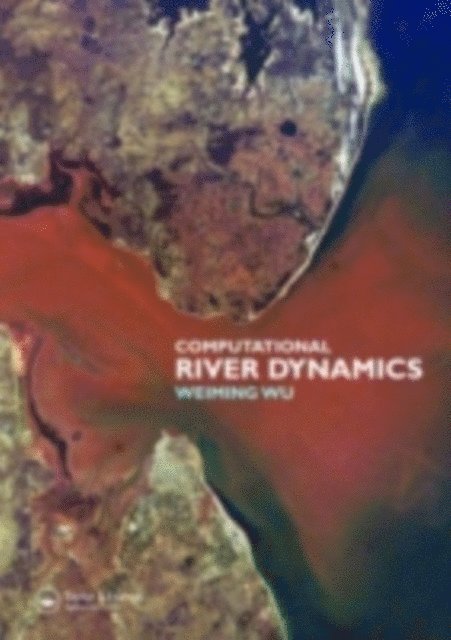 Weiming Wu - Computational River Dynamics, E-bok. Tillgänglighet: Lägg i varukorg