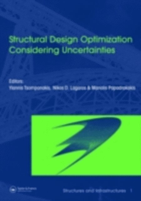 Manolis Papadrakakis, Nikos D. Lagaros, Yannis Tsompanakis - Structural Design Optimization Considering Uncertainties, E-bok