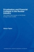 Privatisation and Financial Collapse in the Nuclear Industry