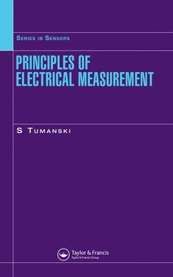 Slawomir Tumanski - Principles of Electrical Measurement, E-bok