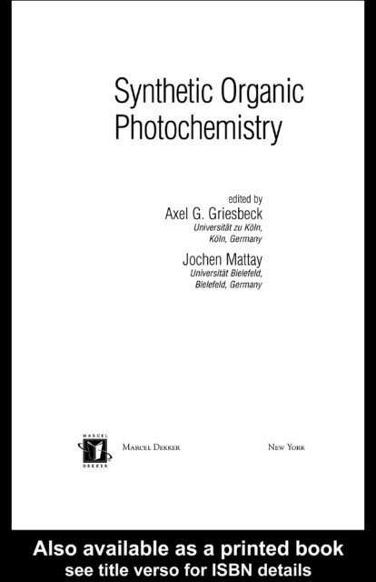 Jochen Mattay, Axel G. Griesbeck - Synthetic Organic Photochemistry, E-bok
