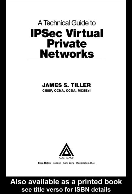 James S. Tiller - Technical Guide to IPSec Virtual Private Networks, E-bok. Tillgänglighet: Lägg i varukorg