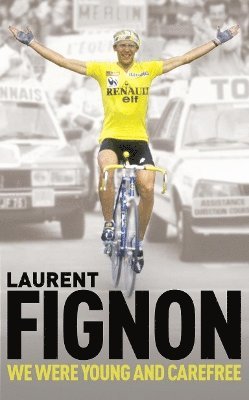 Laurent Fignon - We Were Young and Carefree, Häftad