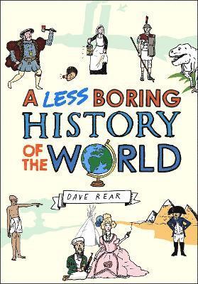 Dave Rear - Less Boring History of the World, Inbunden