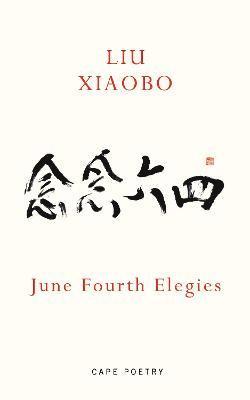 Liu Xiaobo - June Fourth Elegies, Häftad