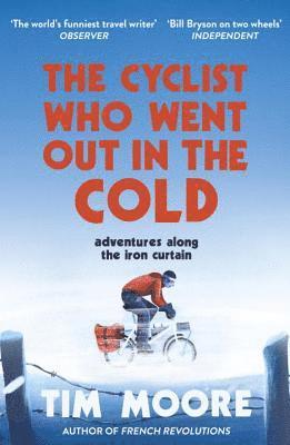 Cyclist Who Went Out in the Cold av Tim Moore