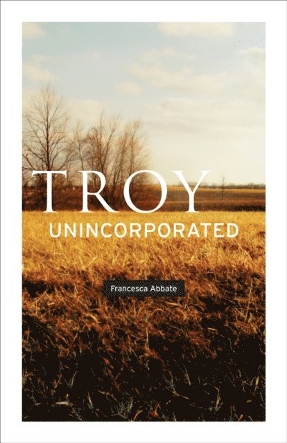 Francesca Abbate - Troy, Unincorporated, E-bok