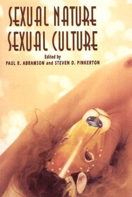 Paul R. Abramson, Steven D. Pinkerton - Sexual Nature/Sexual Culture, Häftad. Tillgänglighet: Tillfälligt slut