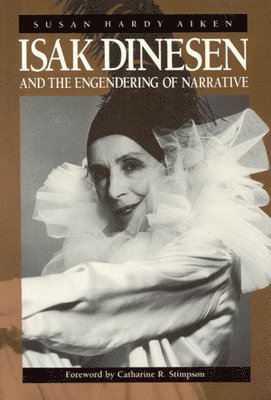 Susan Hardy Aiken - Isak Dinesen and the Engendering of Narrative, Inbunden. Tillgänglighet: Tillfälligt slut