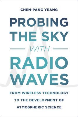 Chen-Pang Yeang - Probing the Sky with Radio Waves, Inbunden. Tillgänglighet: Lägg i varukorg
