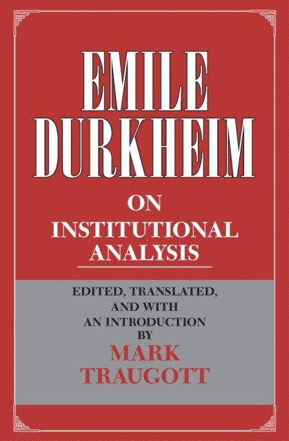 Emile Durkheim - Emile Durkheim on Institutional Analysis, E-bok