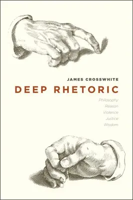 James Crosswhite - Deep Rhetoric, Inbunden. Tillgänglighet: Tillfälligt slut