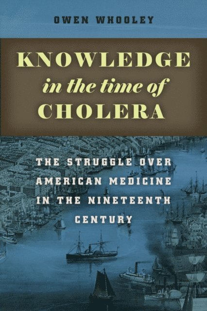 Owen Whooley - Knowledge in the Time of Cholera, E-bok. Tillgänglighet: Lägg i varukorg