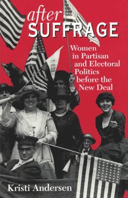 Kristi Andersen - After Suffrage, Häftad. Tillgänglighet: Lägg i varukorg