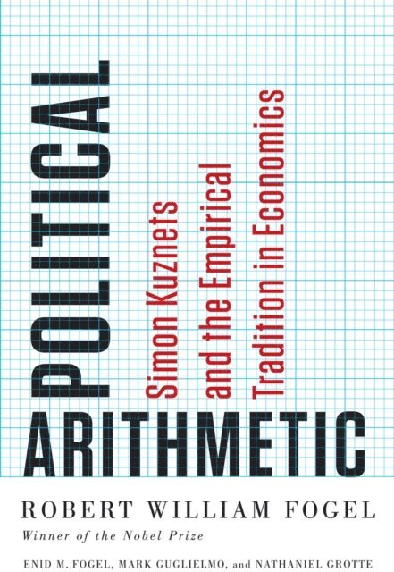 Nathaniel Grotte, Mark Guglielmo, Enid M. Fogel, Robert William Fogel - Political Arithmetic, E-bok