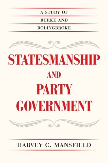 Harvey C. Mansfield - Statesmanship and Party Government, E-bok