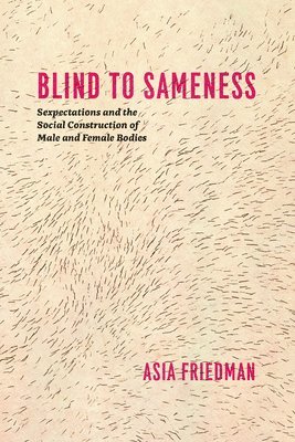 Asia Friedman - Blind to Sameness, Häftad