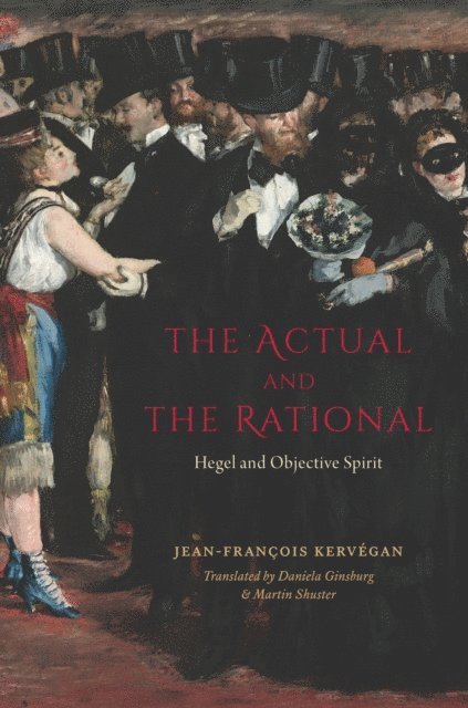 Jean-Francois Kervegan - Actual and the Rational, E-bok