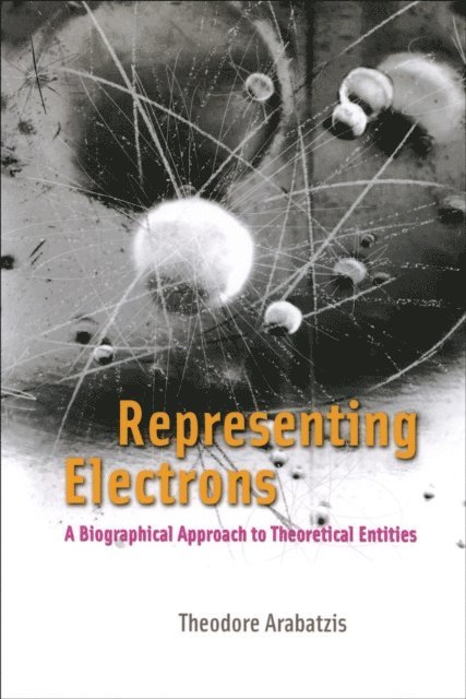 Theodore Arabatzis - Representing Electrons, E-bok