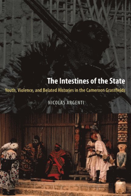 Nicolas Argenti - Intestines of the State, E-bok