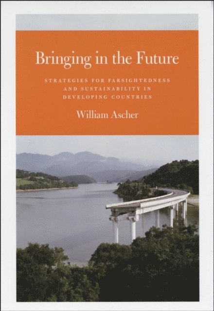 William Ascher - Bringing in the Future, E-bok