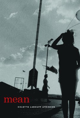Colette LaBouff Atkinson - Mean, Inbunden. Tillgänglighet: Lägg i varukorg