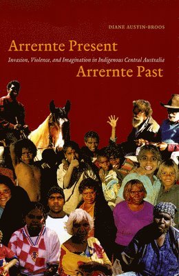 Diane J. Austin-Broos - Arrernte Present, Arrernte Past, Inbunden. Tillgänglighet: Lägg i varukorg