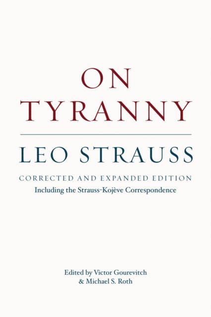 Leo Strauss, Michael S. Roth, Victor Gourevitch - On Tyranny, E-bok