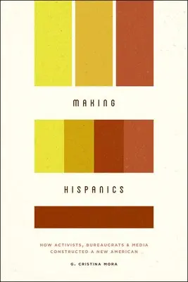 G Cristina Mora - Making Hispanics, Inbunden. Tillgänglighet: Tillfälligt slut