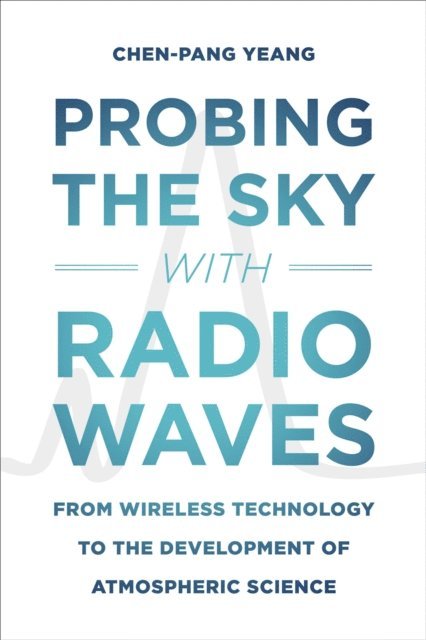Chen-Pang Yeang - Probing the Sky with Radio Waves, E-bok. Tillgänglighet: Lägg i varukorg
