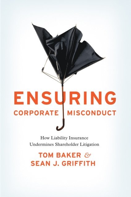 Sean J. Griffith, Tom Baker - Ensuring Corporate Misconduct, E-bok
