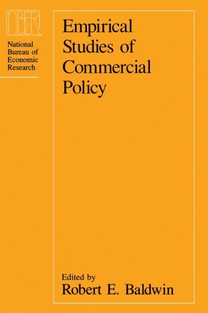 Robert E. Baldwin - Empirical Studies of Commercial Policy, E-bok