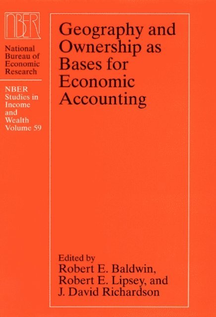 David Richardson, Robert E. Lipsey, Robert E. Baldwin - Geography and Ownership as Bases for Economic Accounting, E-bok