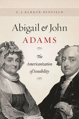 G. J. Barker-Benfield - Abigail and John Adams, Inbunden. Tillgänglighet: Lägg i varukorg
