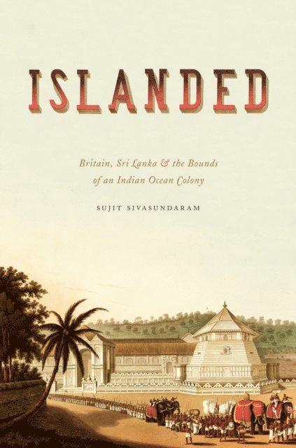 Sujit Sivasundaram - Islanded, E-bok