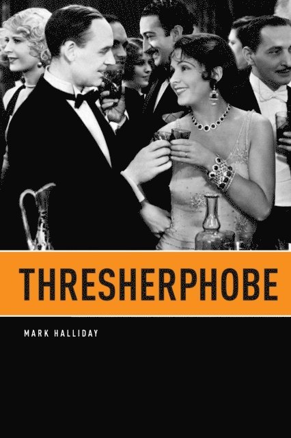 Mark Halliday - Thresherphobe, E-bok