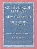 A Greek-English Lexicon of the New Testament and Other Early Christian Literature