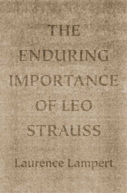 Laurence Lampert - Enduring Importance of Leo Strauss, E-bok