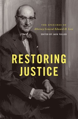 Edward H. Levi, Jack Fuller - Restoring Justice, Inbunden. Tillgänglighet: Tillfälligt slut