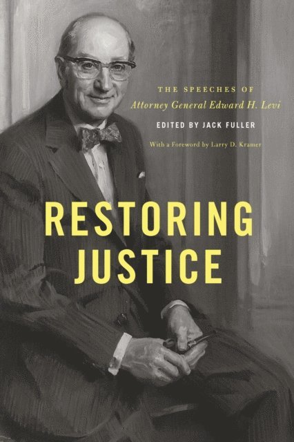 Edward H. Levi, Jack Fuller - Restoring Justice, E-bok