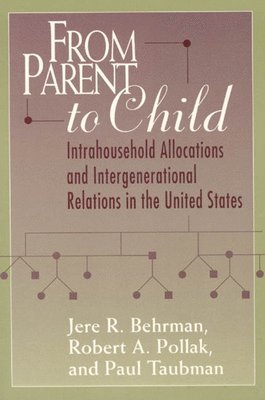 Jere R. Behrman, Robert A. Pollak, Paul Taubman - From Parent to Child, Inbunden. Tillgänglighet: Tillfälligt slut
