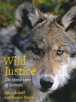 Marc Bekoff, Jessica Pierce - Wild Justice, Inbunden. Tillgänglighet: Tillfälligt slut