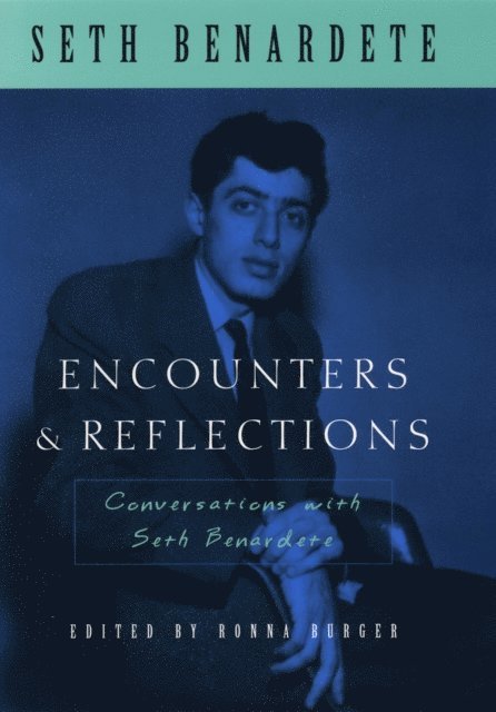 Seth Benardete, Ronna Burger - Encounters and Reflections, E-bok