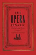 The Opera Fanatic  Ethnography of an Obsession