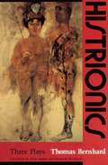 Histrionics: Three Plays