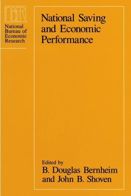 B. Douglas Bernheim, John B. Shoven - National Saving and Economic Performance, E-bok