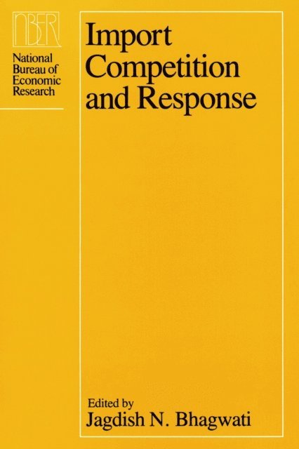 Jagdish Bhagwati - Import Competition and Response, E-bok