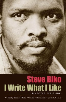 Steve Biko, Aelred Stubbs C. R. - I Write What I Like: Selected Writings, Häftad