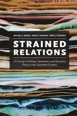 Michael D. Bordo, Owen F. Humpage, Anna J. Schwartz - Strained Relations, Inbunden