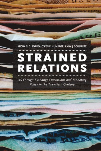 Anna J. Schwartz, Owen F. Humpage, Michael D. Bordo - Strained Relations, E-bok